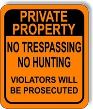 PRIVATE PROPERTY NO TRESPASSING NO HUNTING ORANGE Metal Aluminum composite sign
