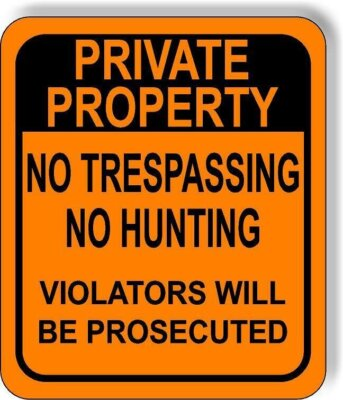 #ad #ad PRIVATE PROPERTY NO TRESPASSING NO HUNTING ORANGE Metal Aluminum composite sign $22.99