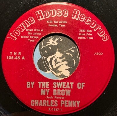 CHARLES PENNY R&B Soul 45 By The Sweat Of My Brow b/w Conscience I'm Guilty