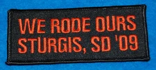 We Rode Ours Sturgis SD '09 Embroidered Patch, New