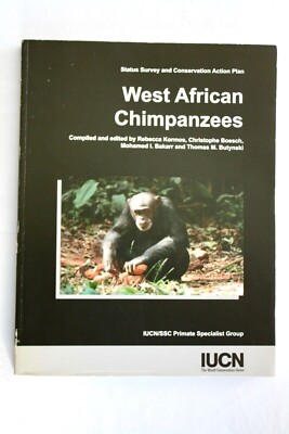 West African Chimpanzees: Status Survey and Conservation Action Plan by Union...
