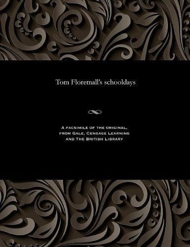 Tom Floremall's schooldays.New 9781535815383 Fast Free Shipping<|
