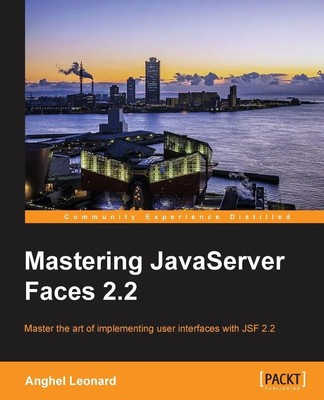 Anghel Leonard | Mastering JavaServer Faces 2.2 | Taschenbuch | Englisch (2014)