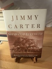 Sources of Strength : Meditations on Scripture for a Living Faith by Jimmy...