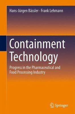 Containment Technology: Progress in the Pharmaceutical and Food Processing...