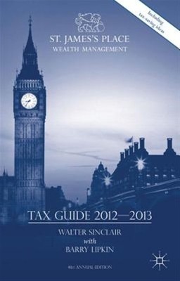 St. James's Place Tax Guide 2012-2013, Hardcover by Sinclair, Walter; Lipkin,...