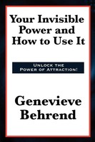 Genevieve Behrend | Your Invisible Power And How To Use It | Taschenbuch (2011)