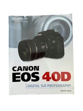 Canon EOS 40D Guide to Digital Photography by David D. Busch 2007, Perfect 