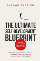 The Ultimate Self-Development Blueprint Master Your Mindset, Productivity And...