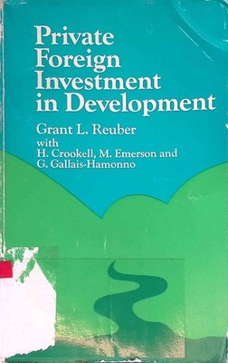 Private Foreign Investment in Development. Reuber, Grant L. and H. Crookell: