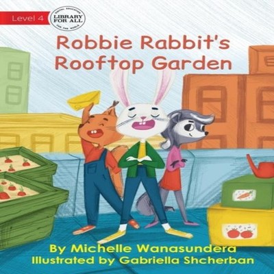 Robbie Rabbit's Rooftop Garden Michelle Wanasundera Paperback Lib