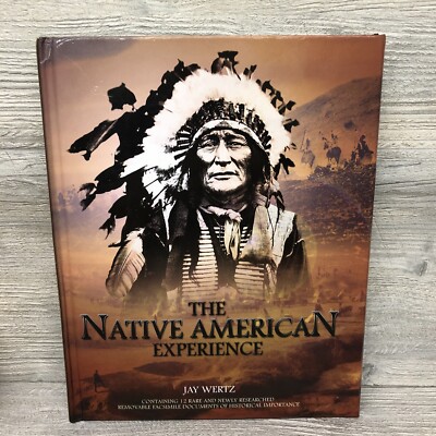 The Native American Experience by Jay Wertz Book (2010, Hardcover