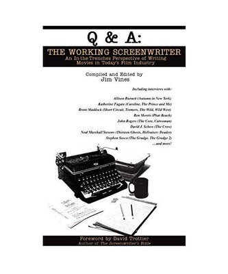 Q and A: The Working Screenwriter: An In-the-Trenches Perspective of Writing Mov