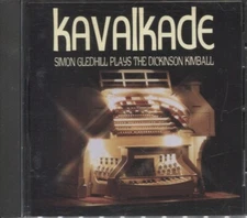 Kavalkade: Simon Gledhill Plays the Dickinson Kimball (CD)