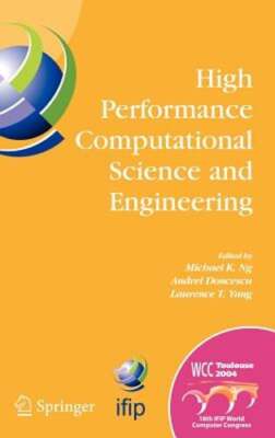 High Performance Computational Science and Engineering: Ifip Tc5 Workshop on