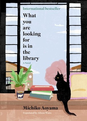 What You Are Looking For Is in the Library: A Life-Affirming Story About Fin...
