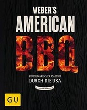 Webers American BBQ: Ein kulinarischer Roadtrip d... | Book | condition like new