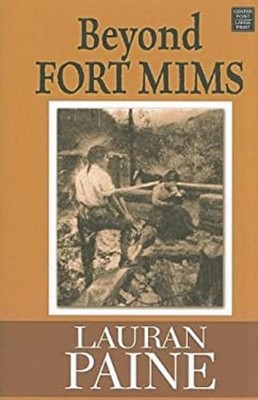 Beyond Fort Mims Library Binding Lauran Paine