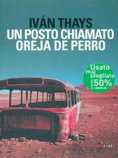 UN POSTO CHIAMATO OREJA DE PERRO THAYS IVAN FANDANGO LIBRI 2012 