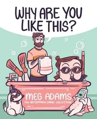 Why Are You Like This? | An ArtbyMoga Comic Collection | Meg Adams | Englisch