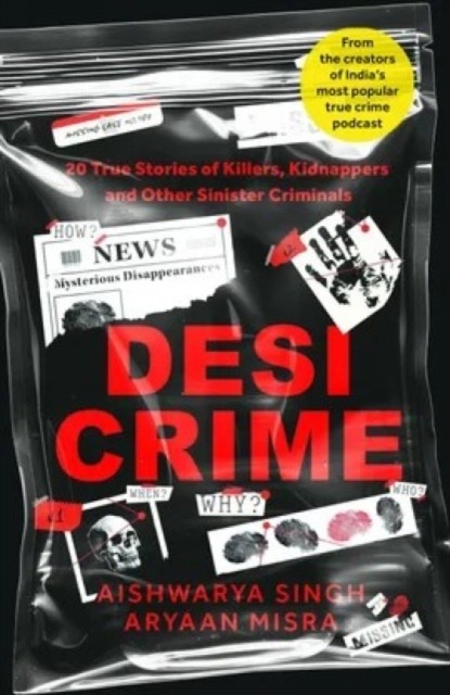 Desi Crime 20 True Stories of Killers Kidnappers  by Aishwarya Singh PAPERBACK