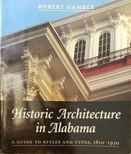 Historic Architecture in Alabama : A Guide to Styles and Types, 1