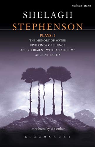 Stephenson Plays: 1: ""Memory of Water"", "" Five Kinds of Silence""