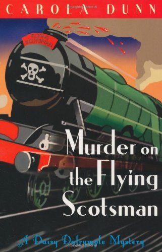 Murder on the Flying Scotsman (Daisy Dalrymple Mystery) By Carola Dunn