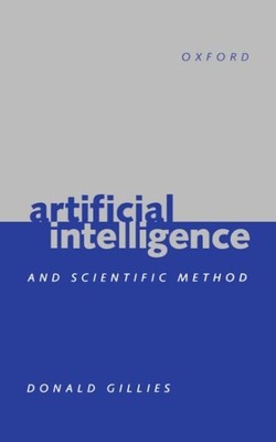 Artificial Intelligence and Scientific Method, Hardcover by Gillies, Donald, ...