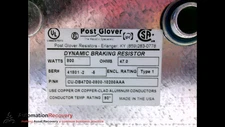 POST GLOVER RESISTORS INC CU-DB47D0-0800-10200AAA, BRAKING RESISTER, NEW #192081