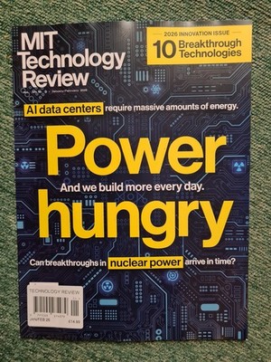 MIT Technology Review January/February 2026 AI Data Centers Power Hungry LAST 1
