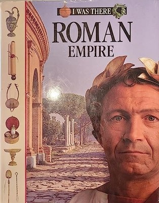 Roman Empire (I Was There S.), Clare, John D.