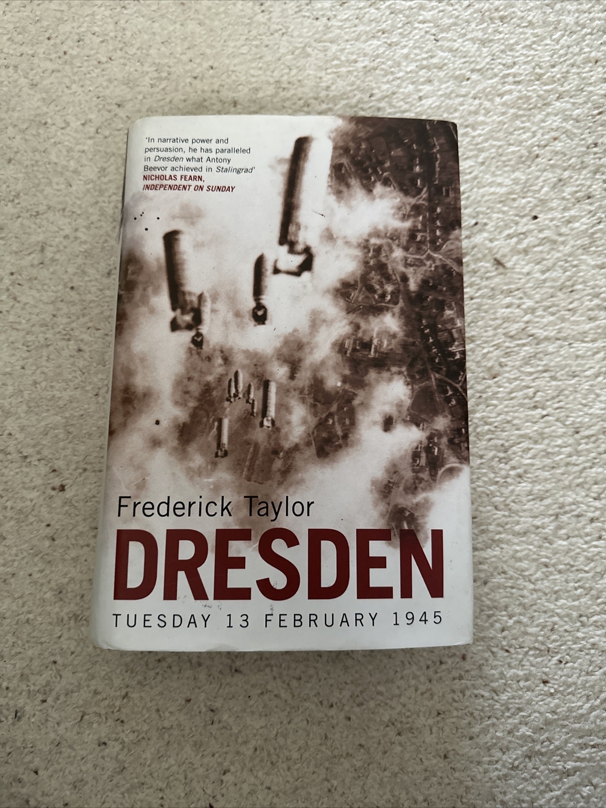Dresden: Tuesday, 13 February 1945 By Fred Taylor, Bill Swainson
