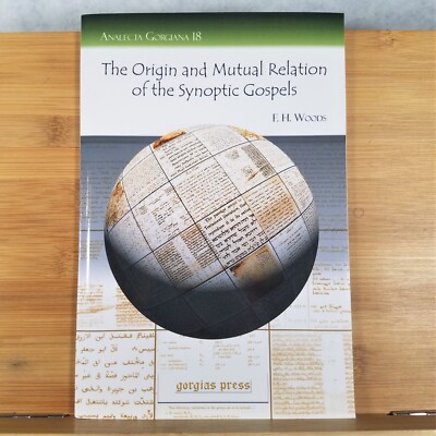 The Origin and Mutual Relation of the Synoptic Gospels - Softcover by F H Woods