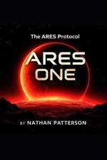 Ares One: The ARES Protocol by Nathan Patterson Paperback Book
