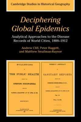 Cliff - Deciphering Global Epidemics  Analytical Approaches to the Dis - X555z