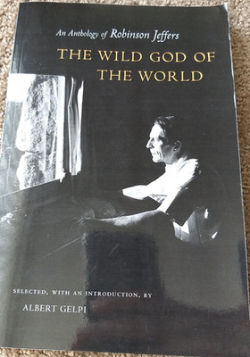 The Wild God Of The World: An Anthology Of Robinson Jeffers