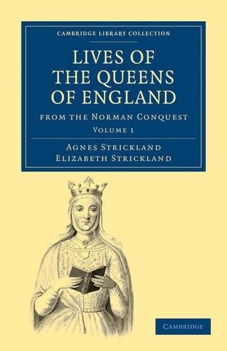 Lives of the Queens of England from the Norman Conquest by Ag... - 9781108019705