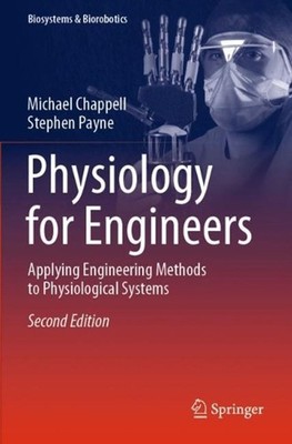 Physiology for Engineers: Applying Engineering Methods to Physiological Systems 