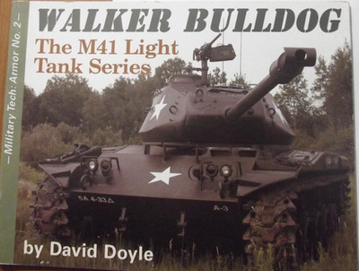 Nr.2 - Walker Bulldog: The M41 Light Tank Series - by David Doyle - 2006 - ediz.Englisch