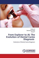 From Explorer To Ai: The Evolution Of Dental Caries Diagnosis Kavya P