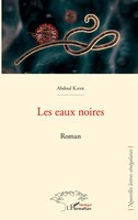 Les Eaux Noires. Roman Abdoul Kane Taschenbuch Harmattan Sénégal 240 S. 2020