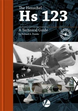 Henschel Hs 123: A Technical Guide (Valiant Wings AD7)
