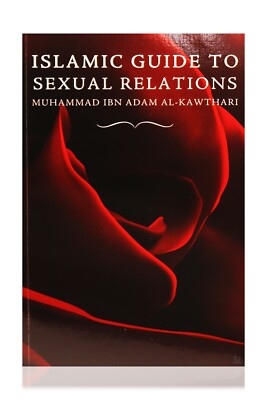 Islamic Guide to Sexual Relations-Muhammad Ibn Adam Al-Kawthari