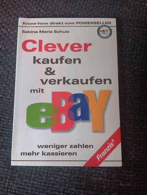 CLEVER KAUFEN & VERKAUFEN MIT EBAY (Sabine M. Schulz) Know-how 