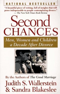 Second Chances : Men, Women, and Children a Decade After Divorce, Wallerstein, J