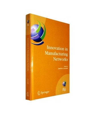 Innovation in Manufacturing Networks: Eighth Ifip International Conference on In