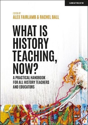 Alex Fairlamb R What is History Teaching, Now? A practical handboo (Taschenbuch)