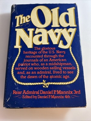 The Old Navy by Rear Admiral Daniel P. Mannix HC First Edition VG 2926
