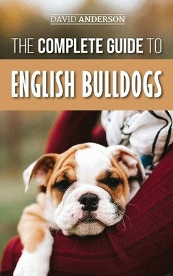 David Anderson The Complete Guide to English Bulldogs (Gebundene Ausgabe)